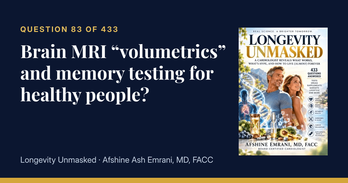 83. Brain MRI “volumetrics” and memory testing for healthy people ...